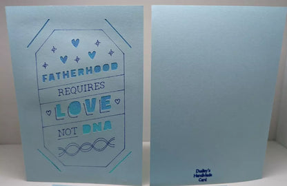 Fatherhood Requires Love not DNA - Handmade Father card (ID11)