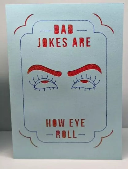 Dad Jokes are How eye Roll - Handmade Father card (ID04)